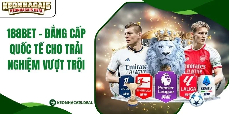 188Bet - Đẳng Cấp Quốc Tế Cho Trải Nghiệm Vượt Trội
