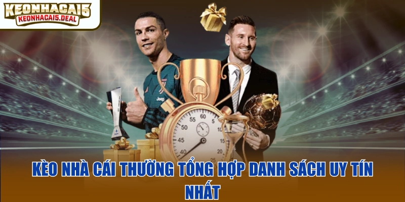 Kèo nhà cái thường tổng hợp danh sách uy tín nhất