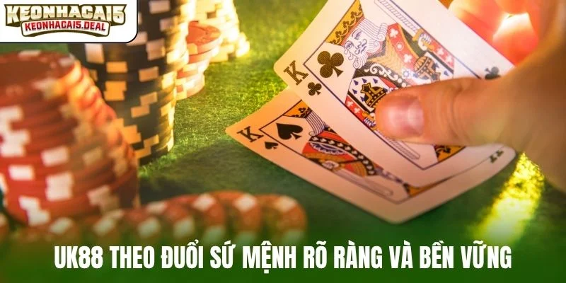 UK88 theo đuổi sứ mệnh rõ ràng và bền vững