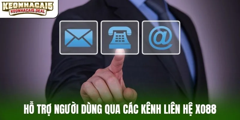 Hỗ trợ người dùng qua các kênh liên hệ XO88