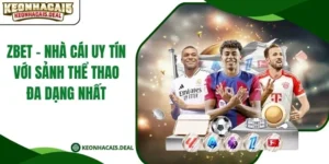 ZBET - Nhà Cái Uy Tín Với Sảnh Thể Thao Đa Dạng Nhất